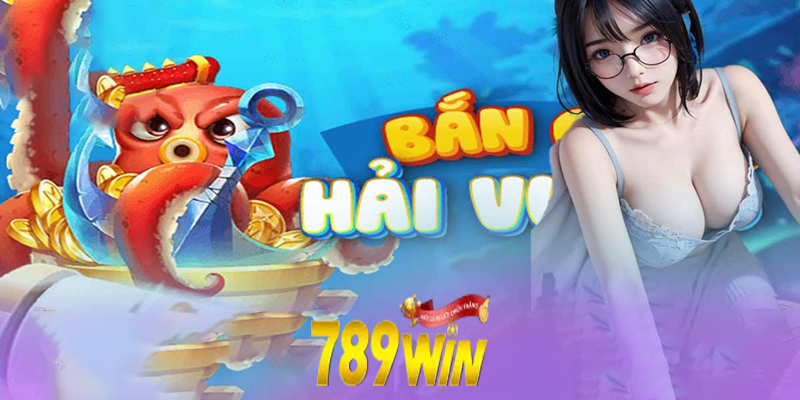 Bắn cá 789win - Trải Nghiệm Game Bắn Cá Đỉnh Cao Chưa Từng Có!